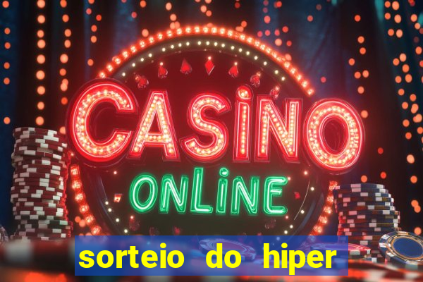 sorteio do hiper cap de hoje ao vivo